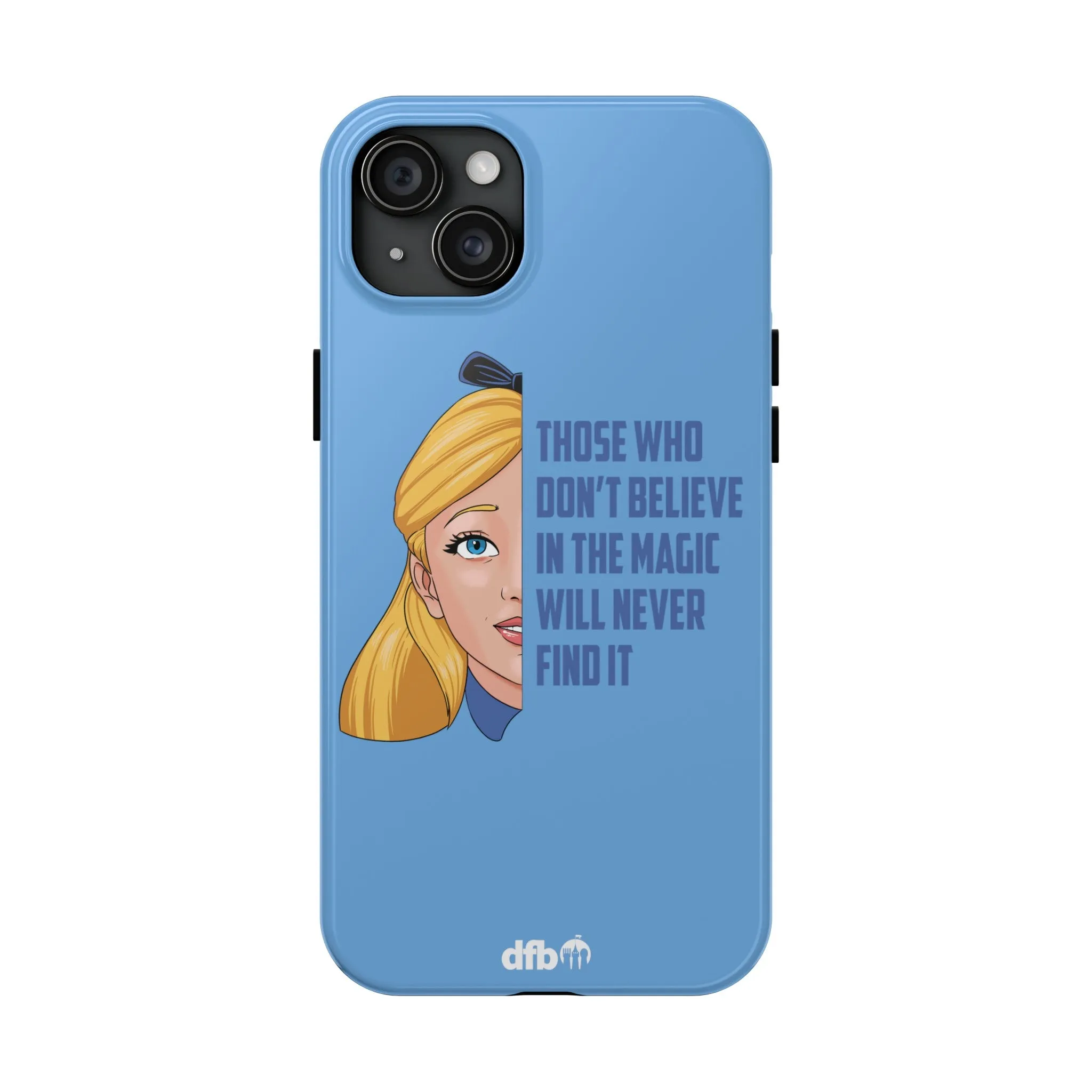 Alice in Wonderland Quote - Those Who Don't Believe in the Magic Will Never Find It Apple Phone Case