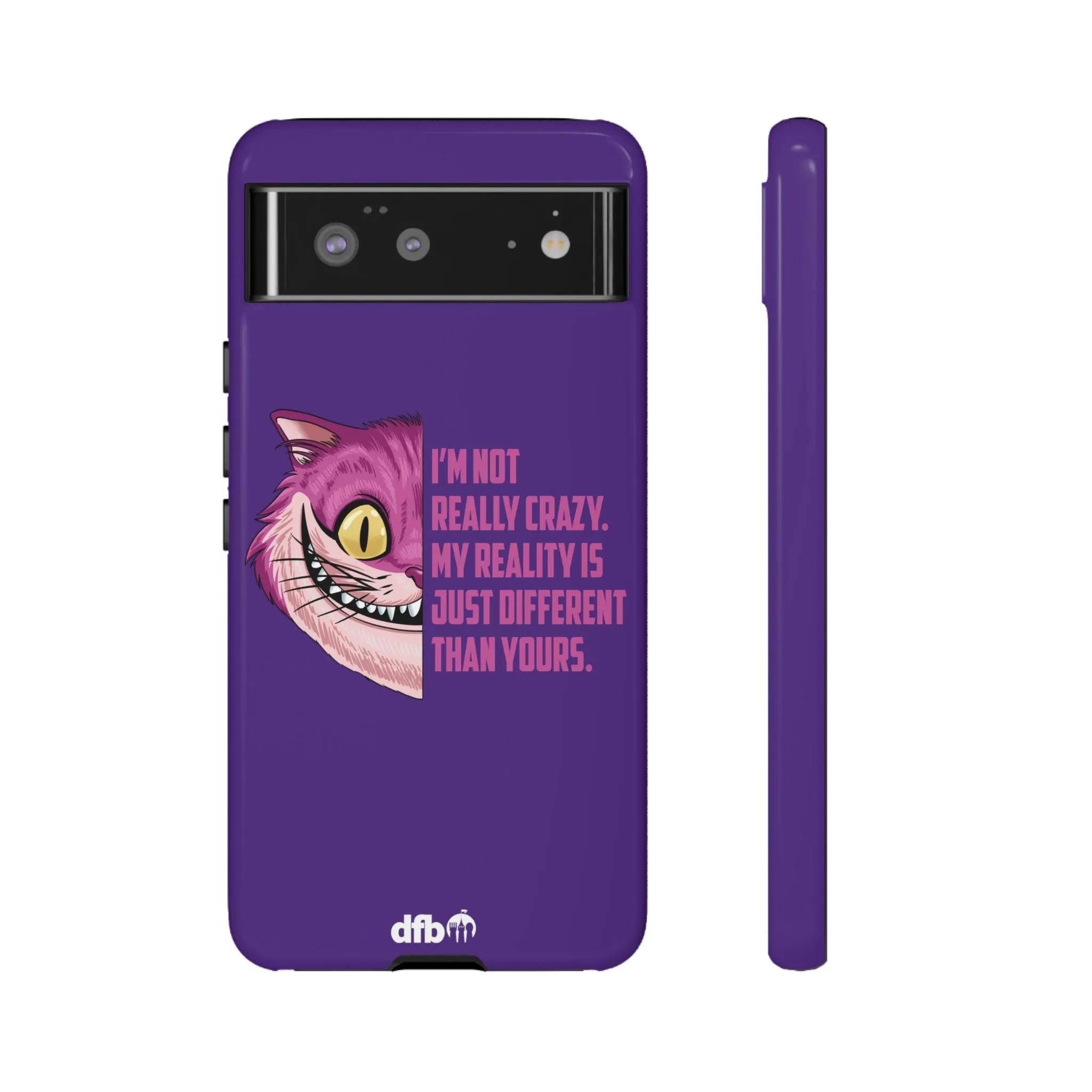 Cheshire Cat Quote - I'm Not Really Crazy Samsung Galaxy & Google Pixel Phone Case