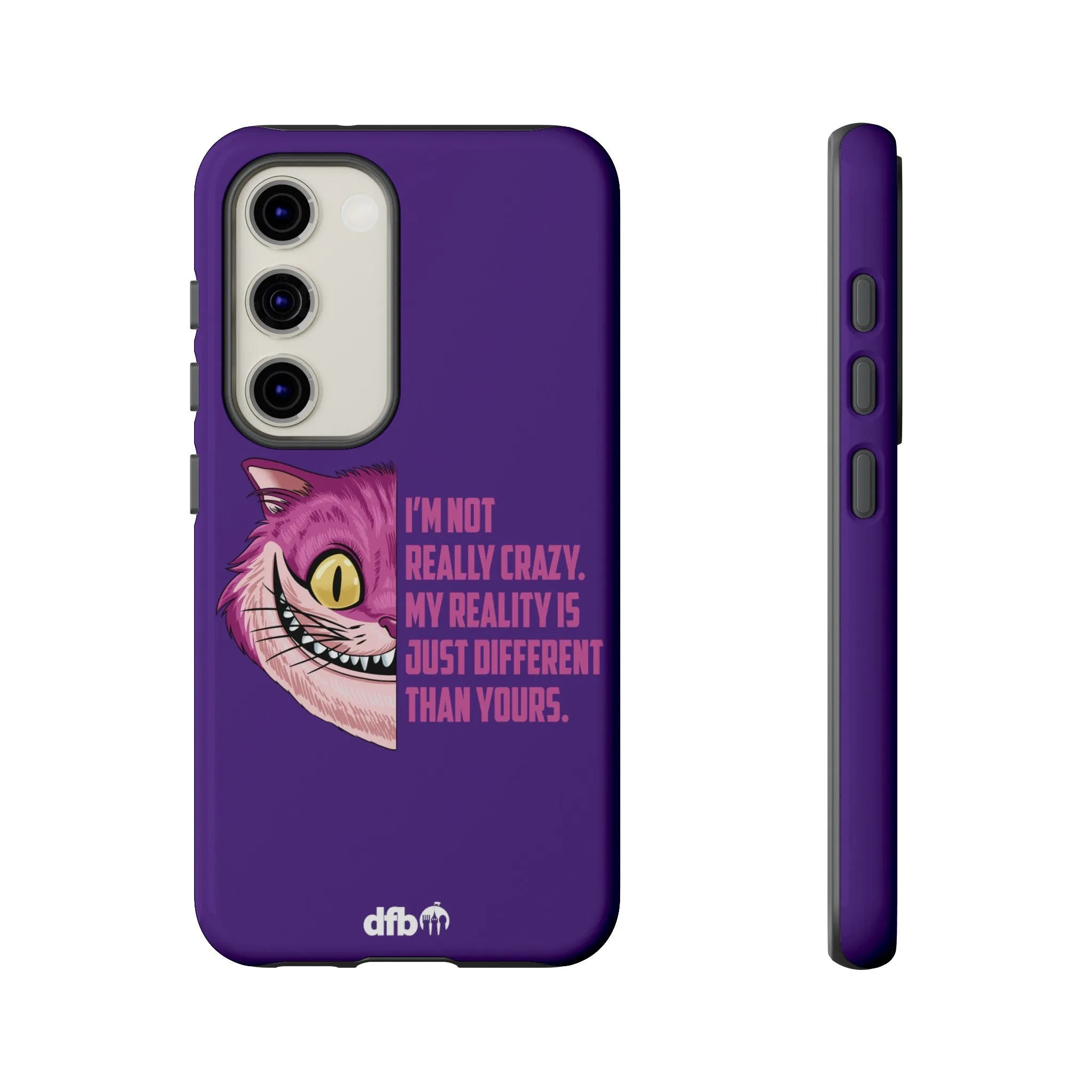 Cheshire Cat Quote - I'm Not Really Crazy Samsung Galaxy & Google Pixel Phone Case