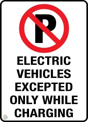 Electric Vehicles Only Excepted While Charging Sign